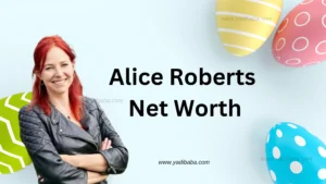 Alice Roberts Net Worth